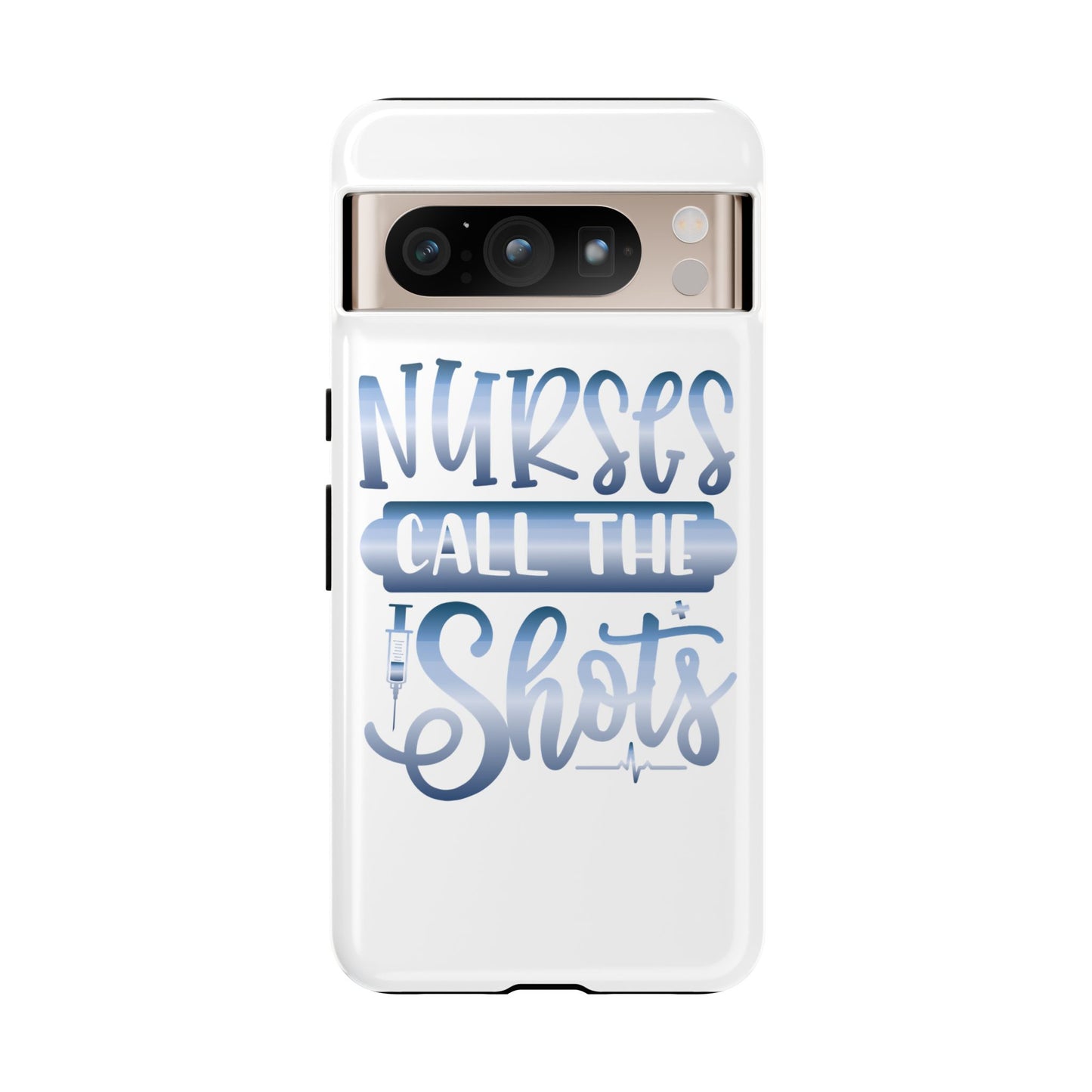 Google Pixel Tough Case - Nurses Call The Shots - White