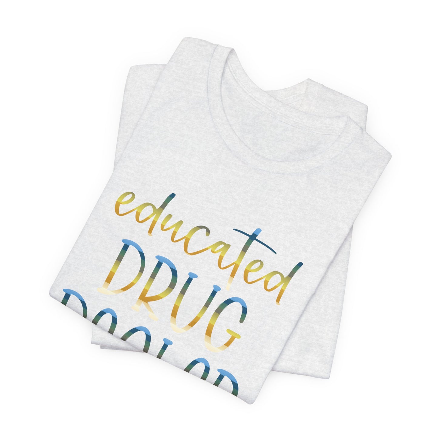 Educated Drug Dealer colored chrome