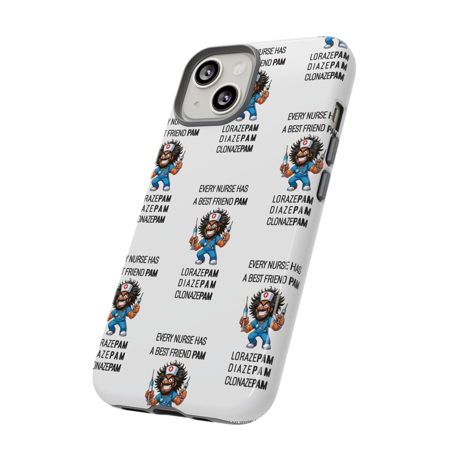 Nurse iPhone Tough Case - Every Nurse Has a Friend Named PAM Design (6) - White