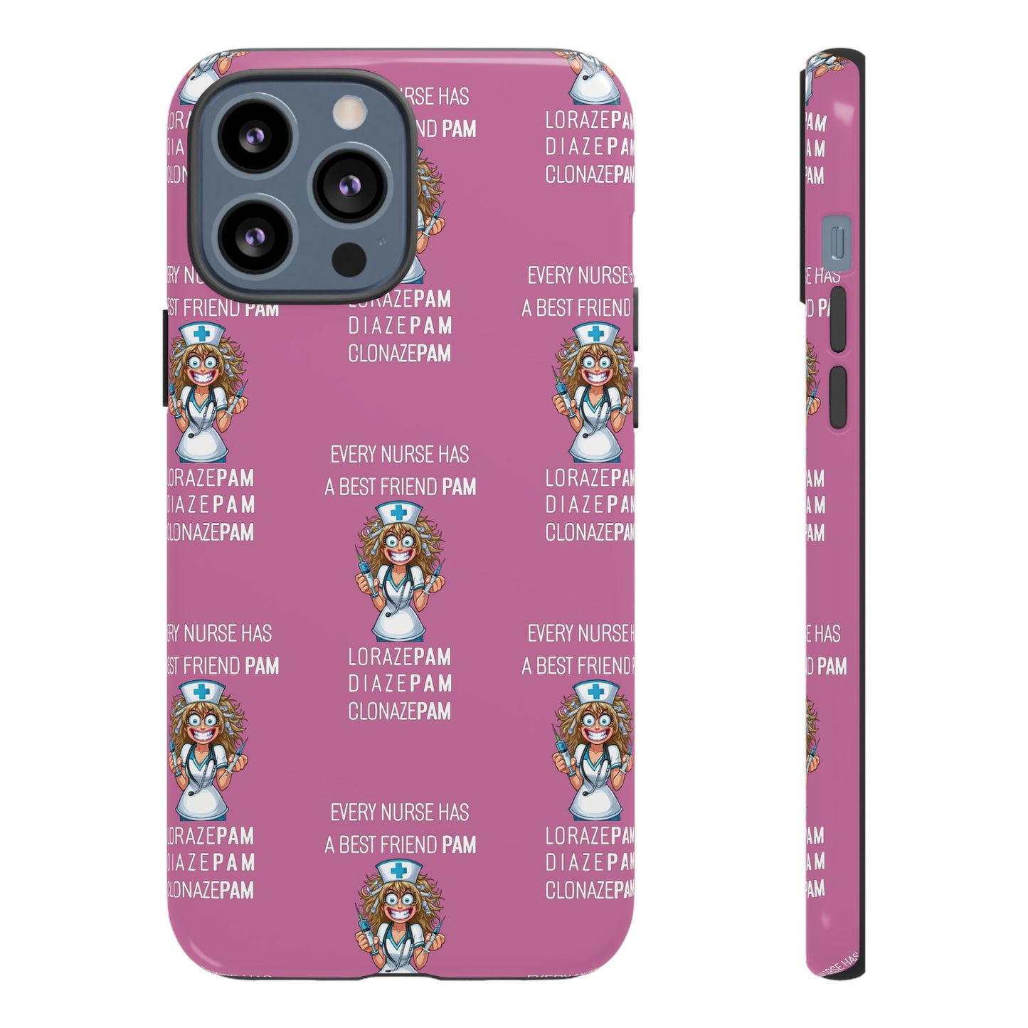Nurse iPhone Tough Case - Every Nurse Has a Friend Named PAM Design (4) - Light Pink
