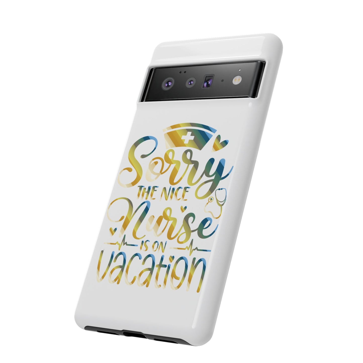 Google Pixel Tough Case - Sorry The Nice Nurse Is On Vacation - White