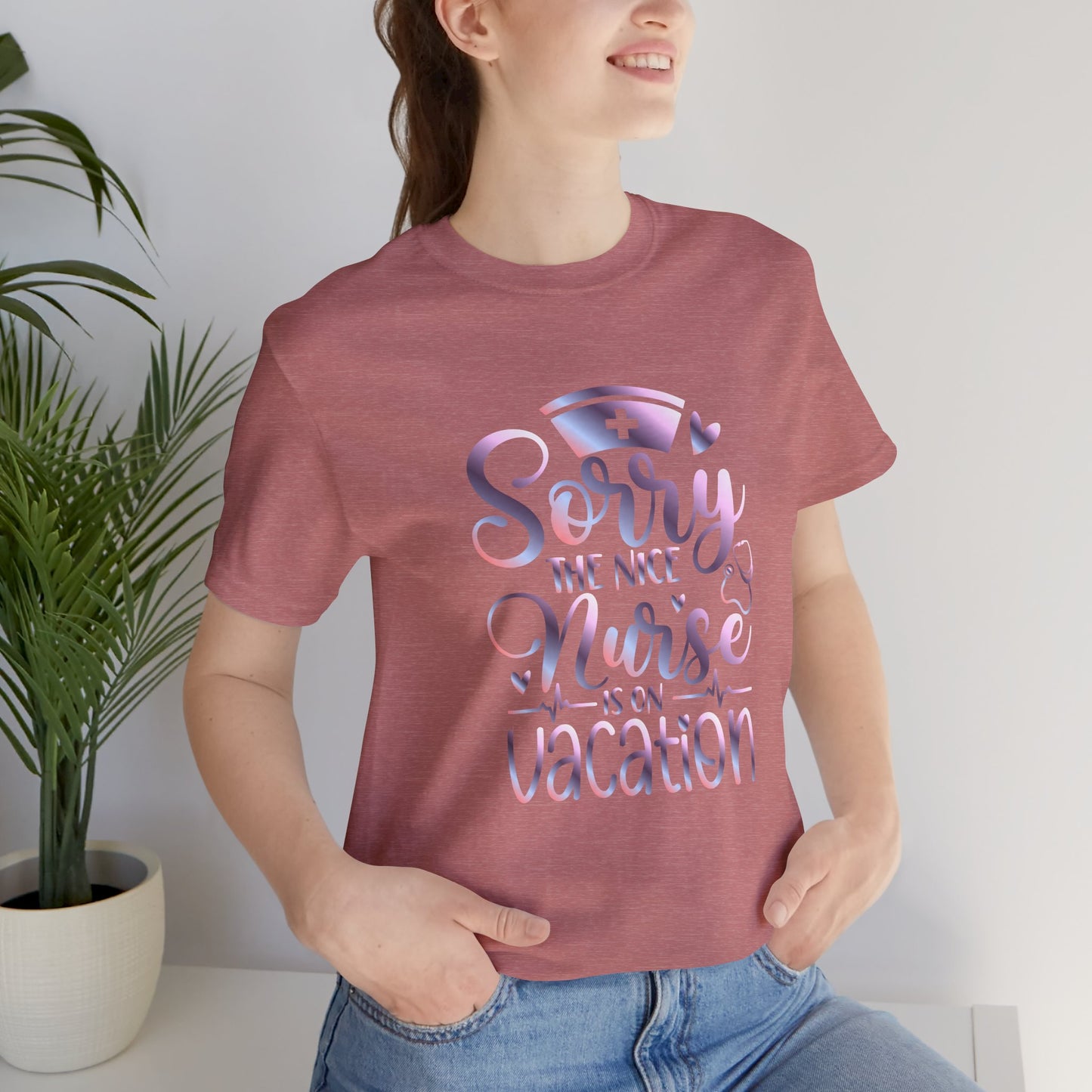 Sorry The Nice Nurse Is On Vacation gradient 1