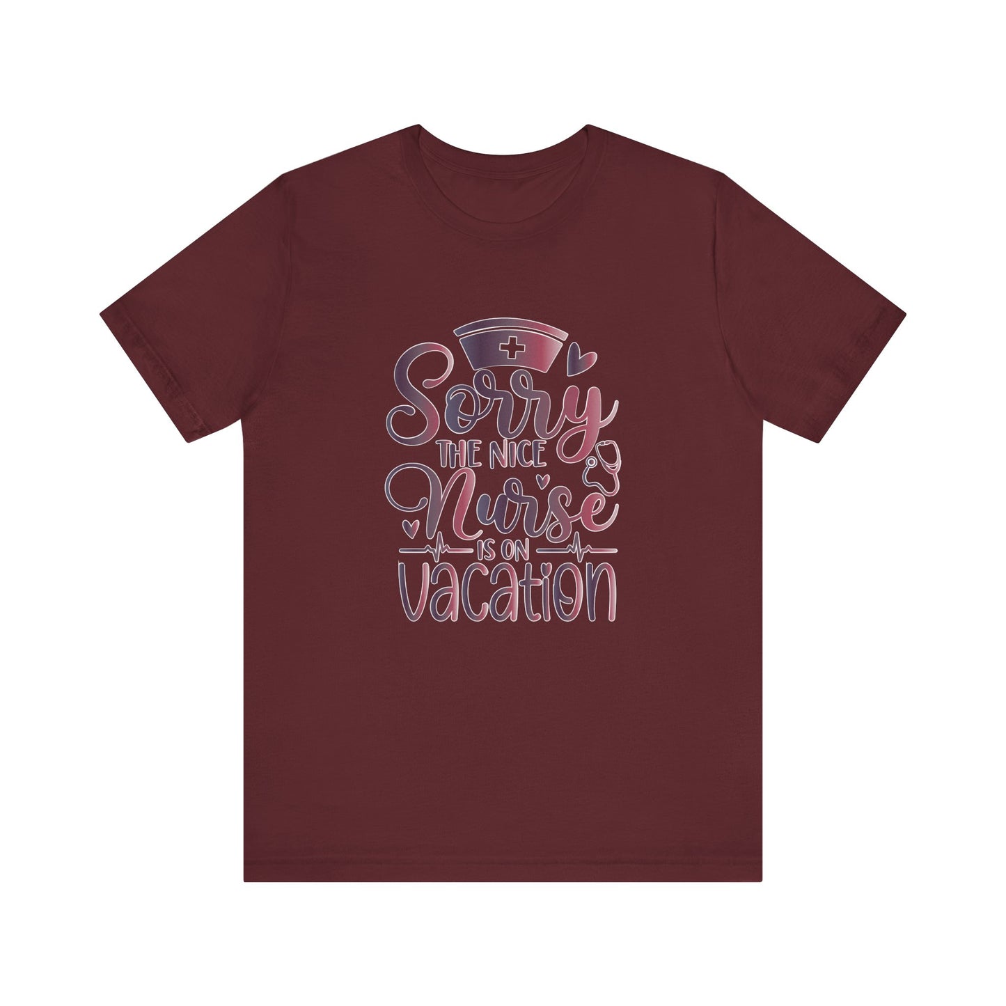 Sorry The Nice Nurse Is On Vacation gradient 2