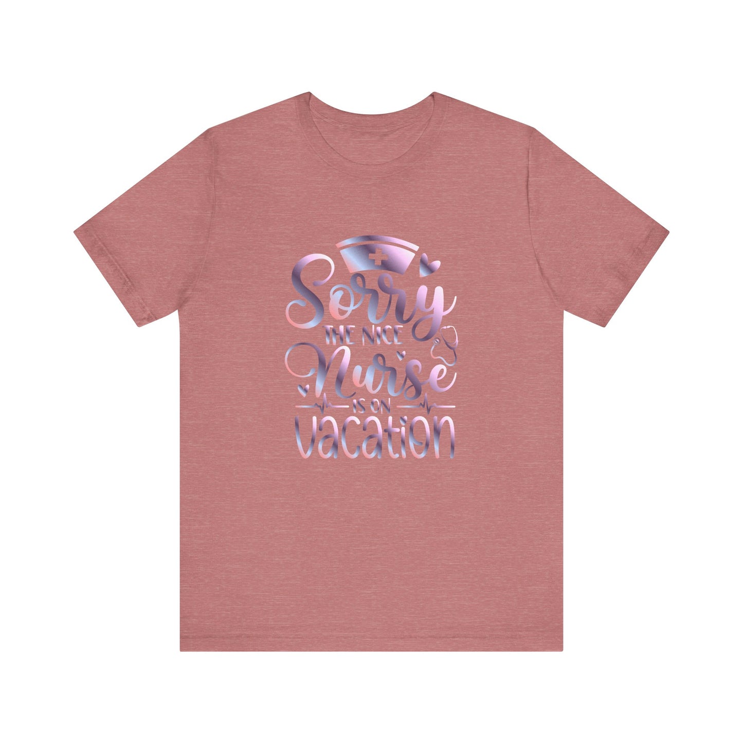 Sorry The Nice Nurse Is On Vacation gradient 1