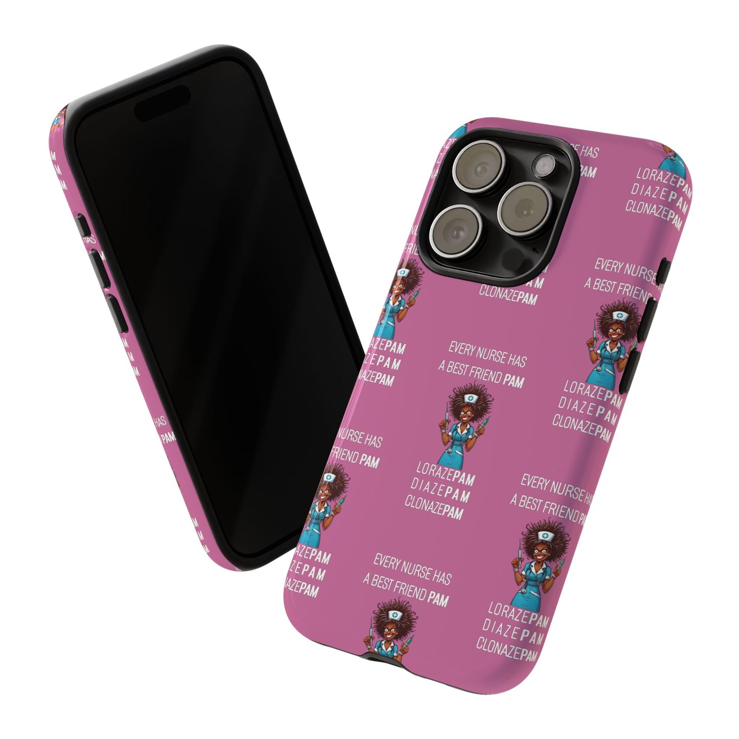 Nurse iPhone Tough Case - Every Nurse Has a Friend Named PAM Design (3) - Light Pink