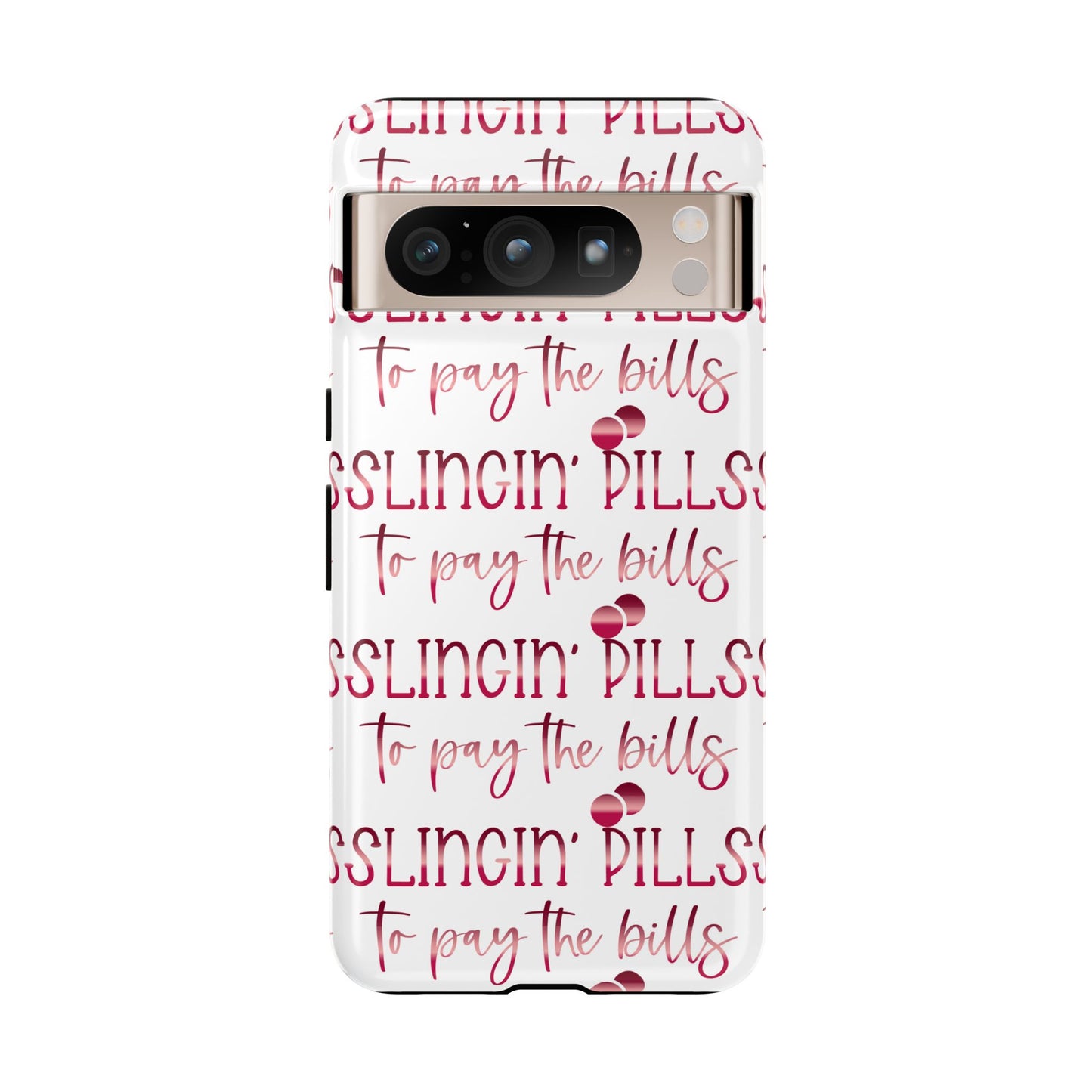 Google Pixel Tough Case - Slingin Pills to Pay The Bills - White