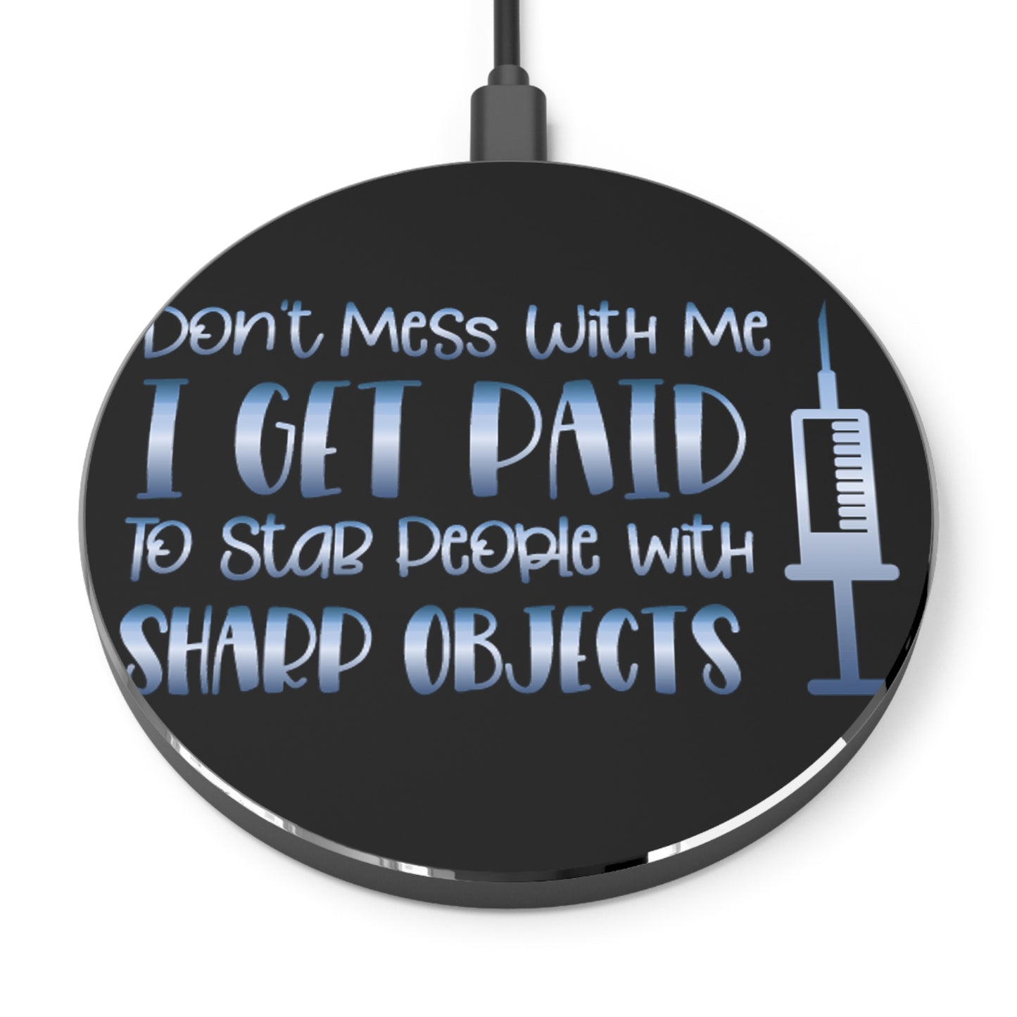 Don't Mess With Me Wireless Charger | Fast Charging Pad for Healthcare Professionals