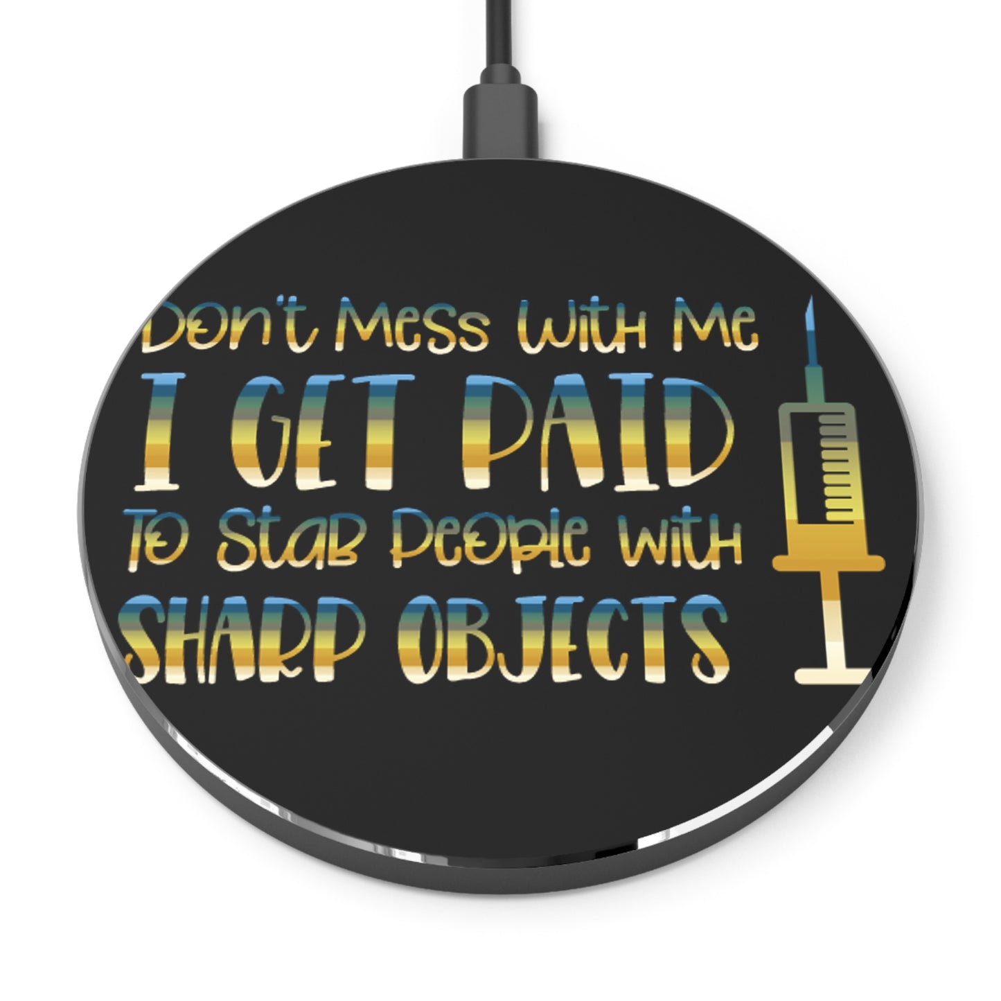 Don't Mess With Me Wireless Charger | Fast Charging Pad for Healthcare Professionals