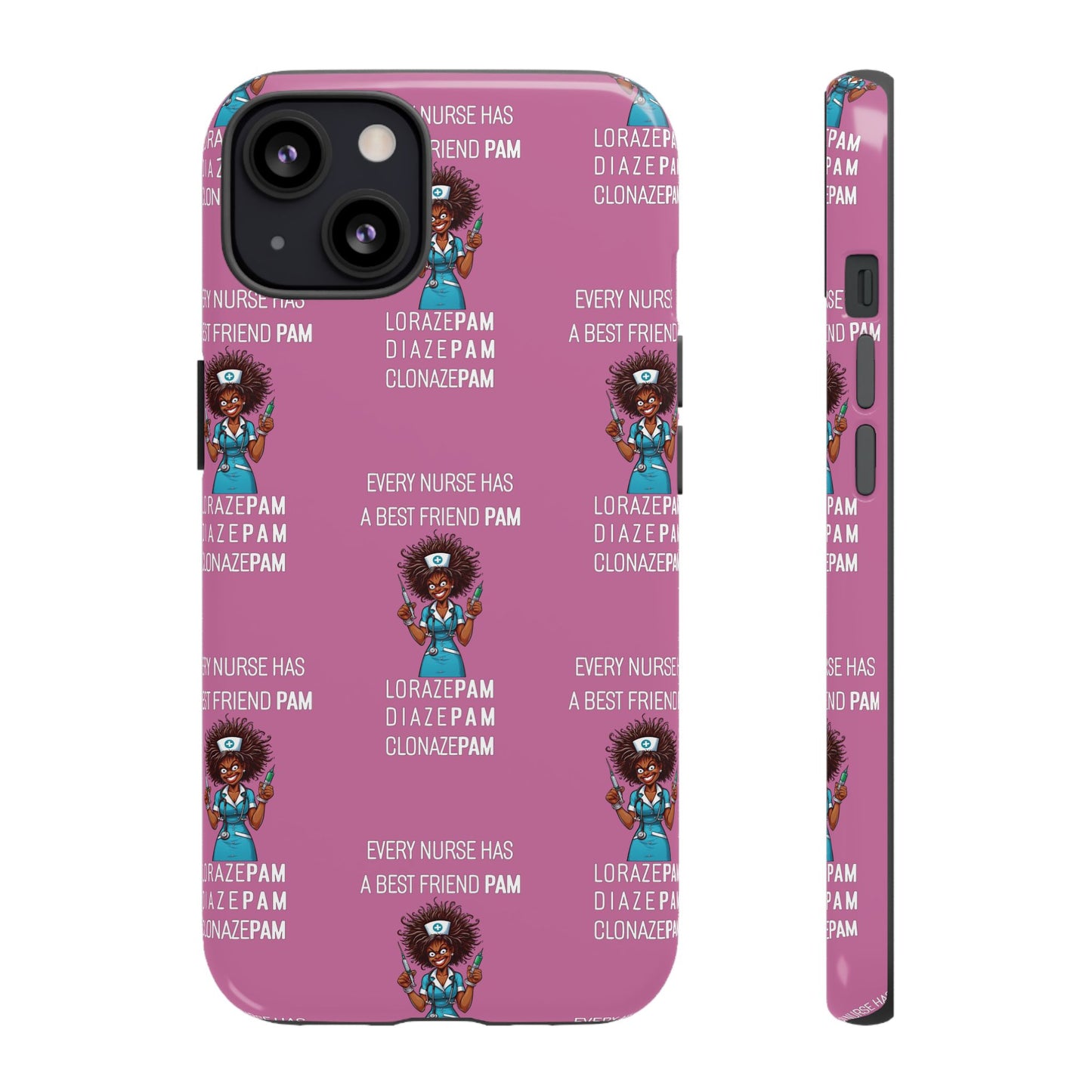 Nurse iPhone Tough Case - Every Nurse Has a Friend Named PAM Design (3) - Light Pink
