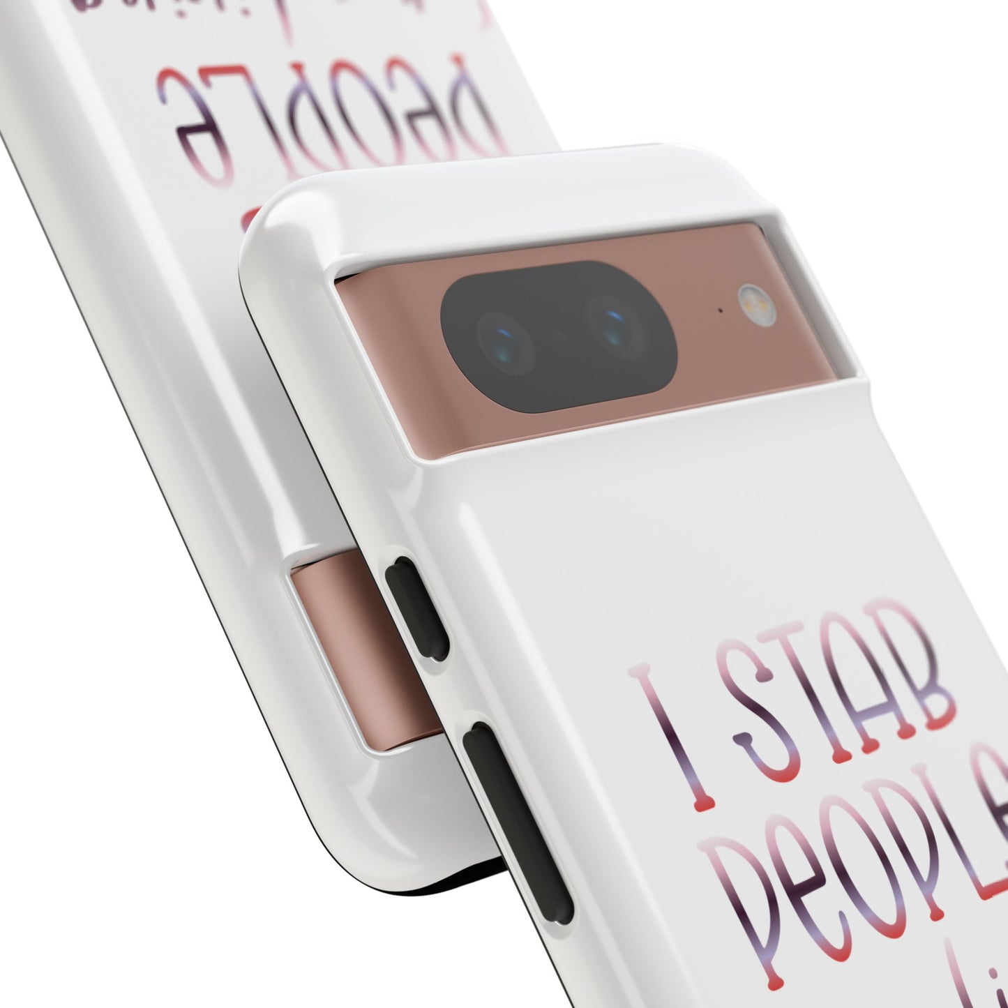 Google Pixel Tough Case - I Stab People For a Living - White
