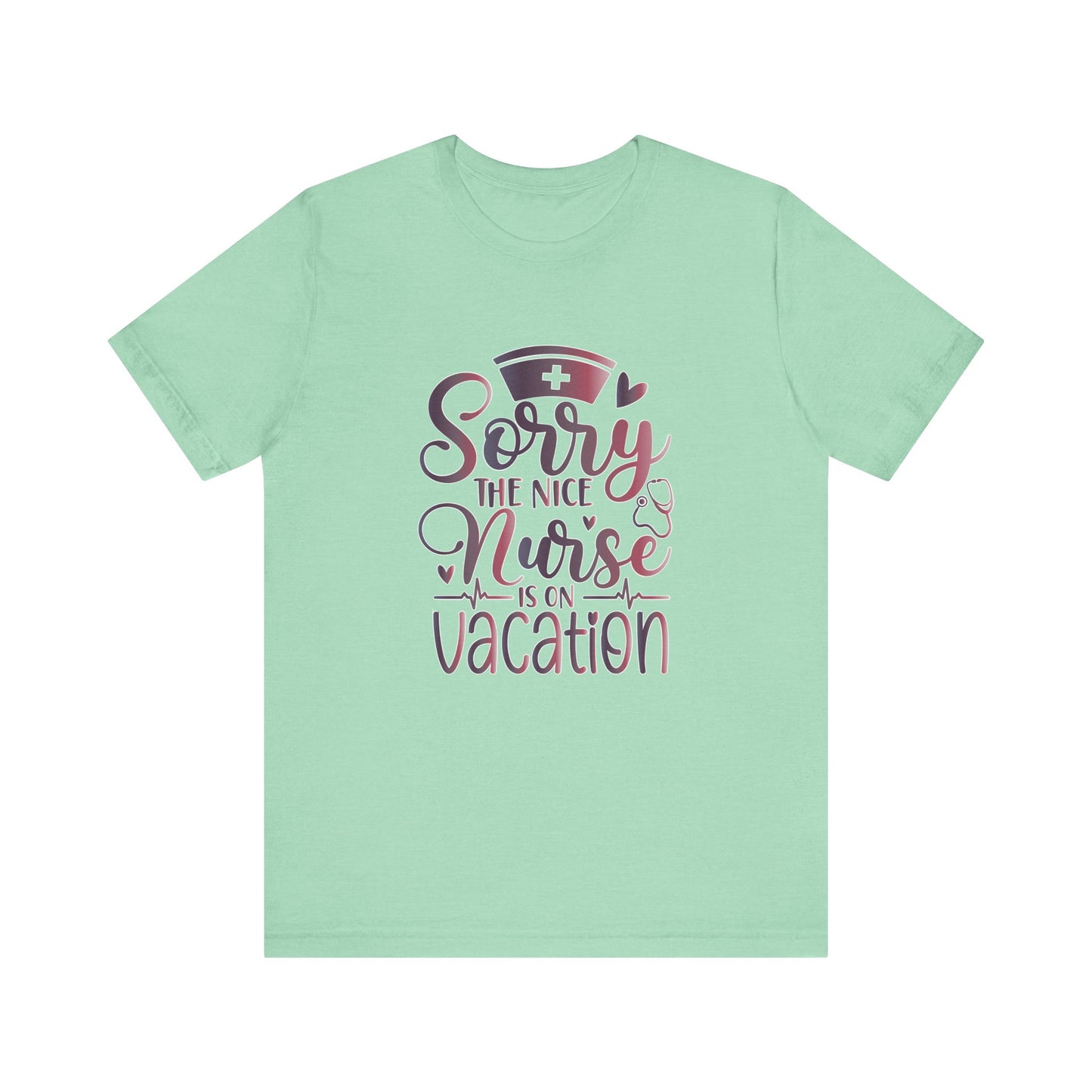 Sorry The Nice Nurse Is On Vacation gradient 2