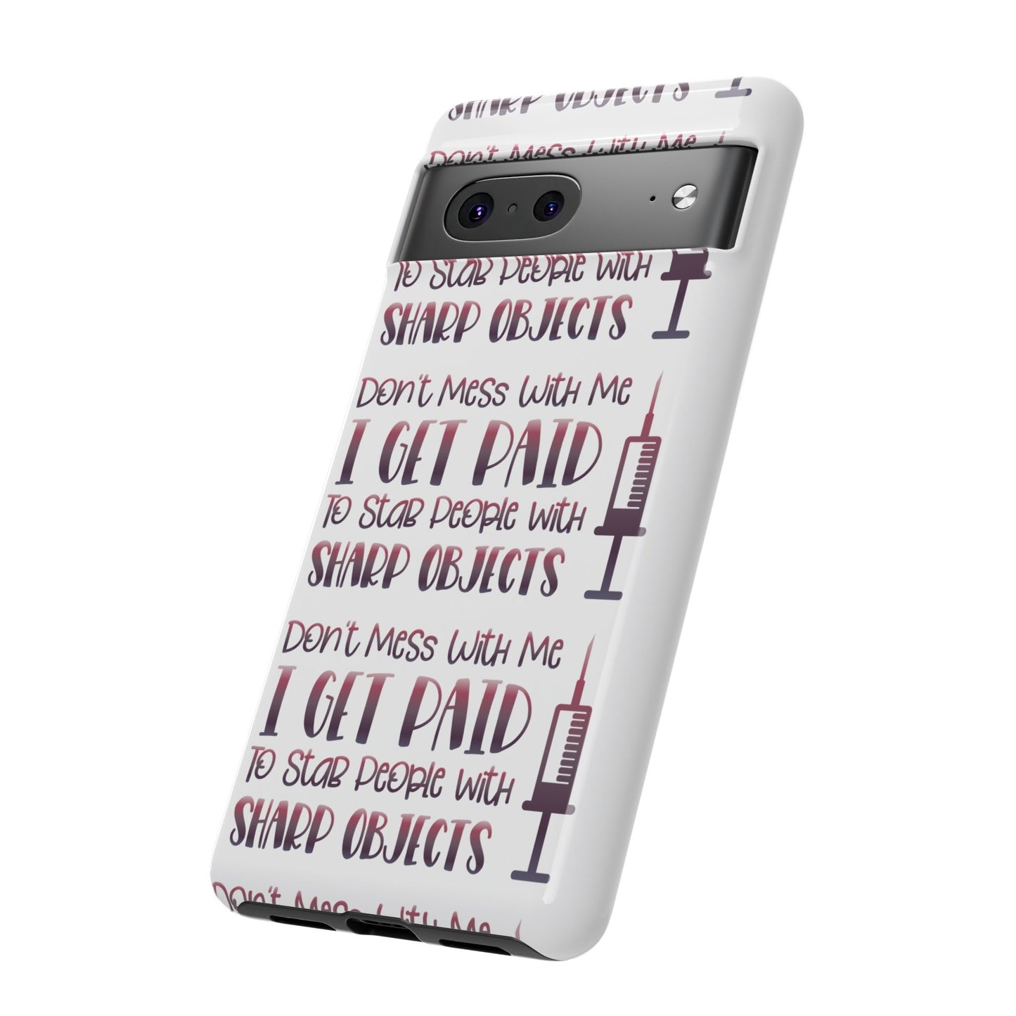 Google Pixel Tough Case - Don't Mess With Me I Get Paid To Stab People - White