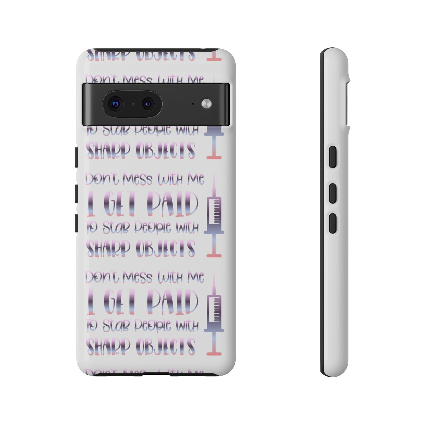 Google Pixel Tough Case - Don't Mess With Me I Get Paid To Stab People - White