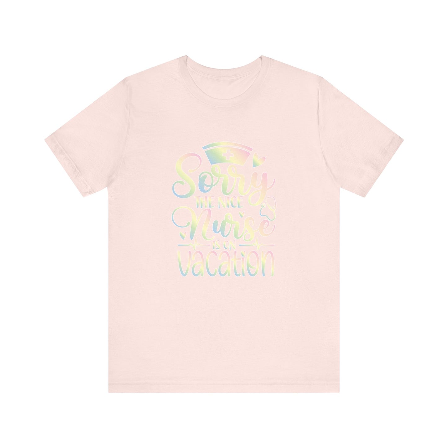 Sorry The Nice Nurse Is On Vacation pastel