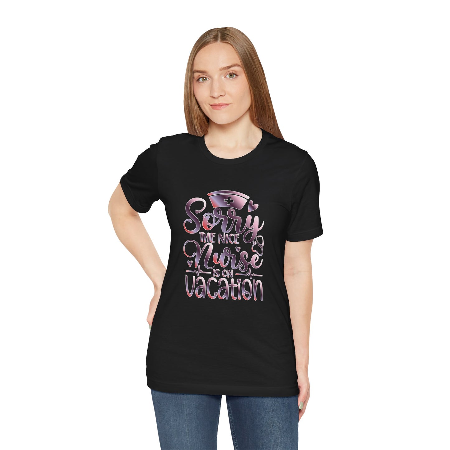 Sorry The Nice Nurse Is On Vacation gradient 3