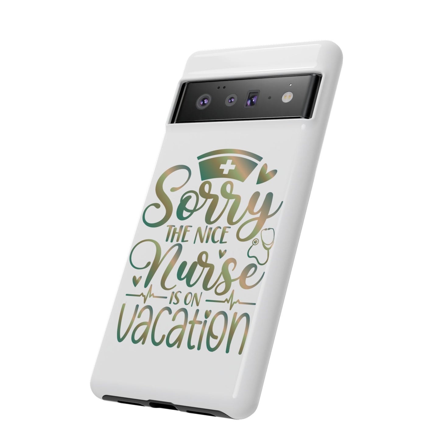 Google Pixel Tough Case - Sorry The Nice Nurse Is On Vacation - White