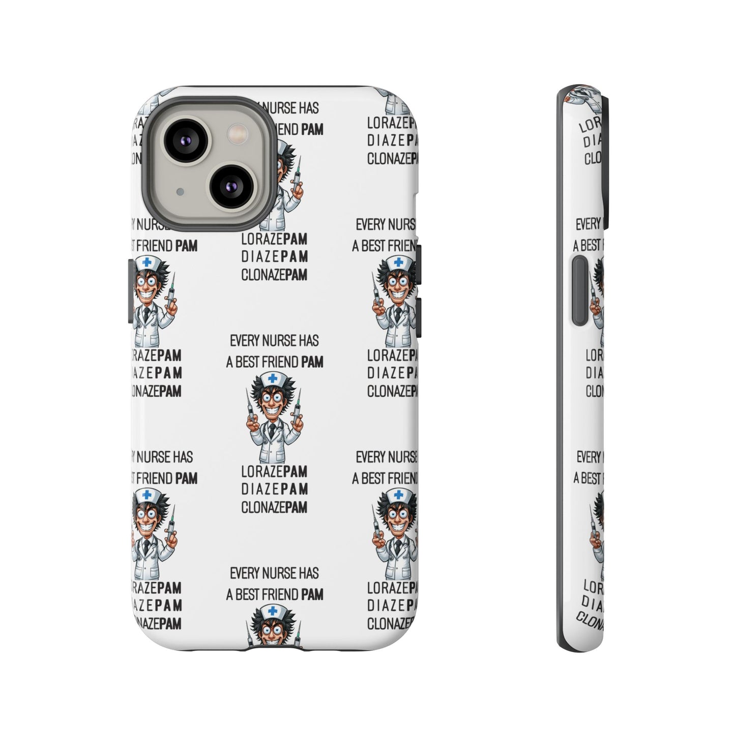 Nurse iPhone Tough Case - Every Nurse Has a Friend Named PAM Design (5) - White