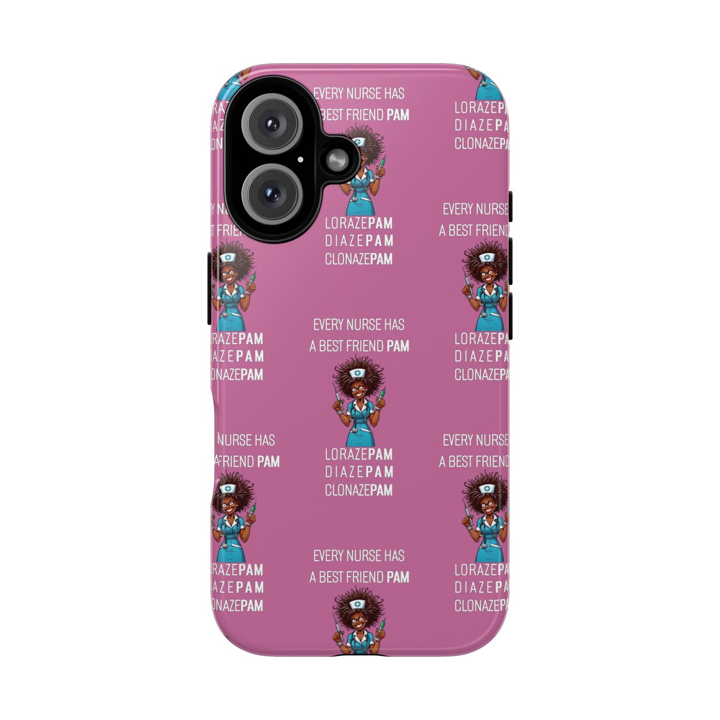 Nurse iPhone Tough Case - Every Nurse Has a Friend Named PAM Design (3) - Light Pink