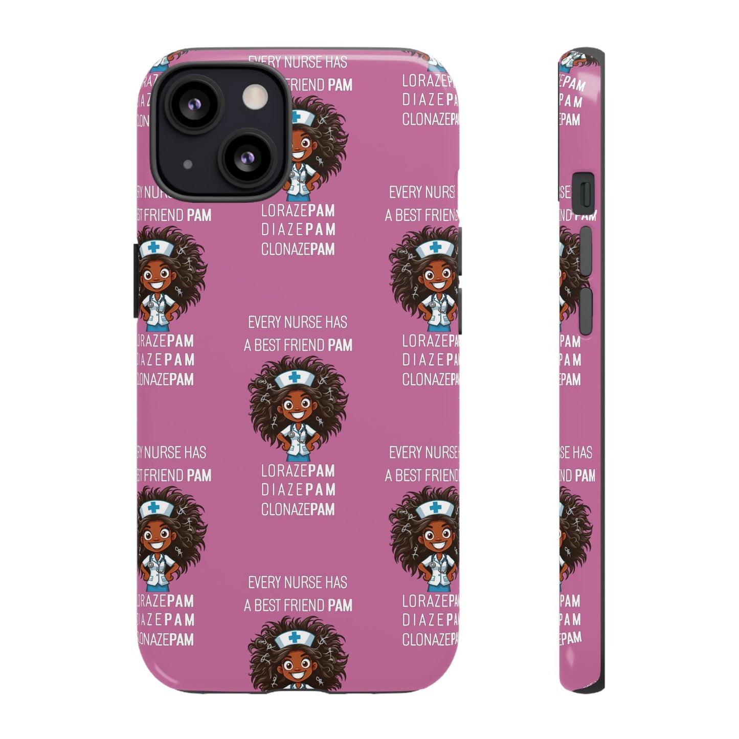Nurse iPhone Tough Case - Every Nurse Has a Friend Named PAM Design (2) - Light Pink