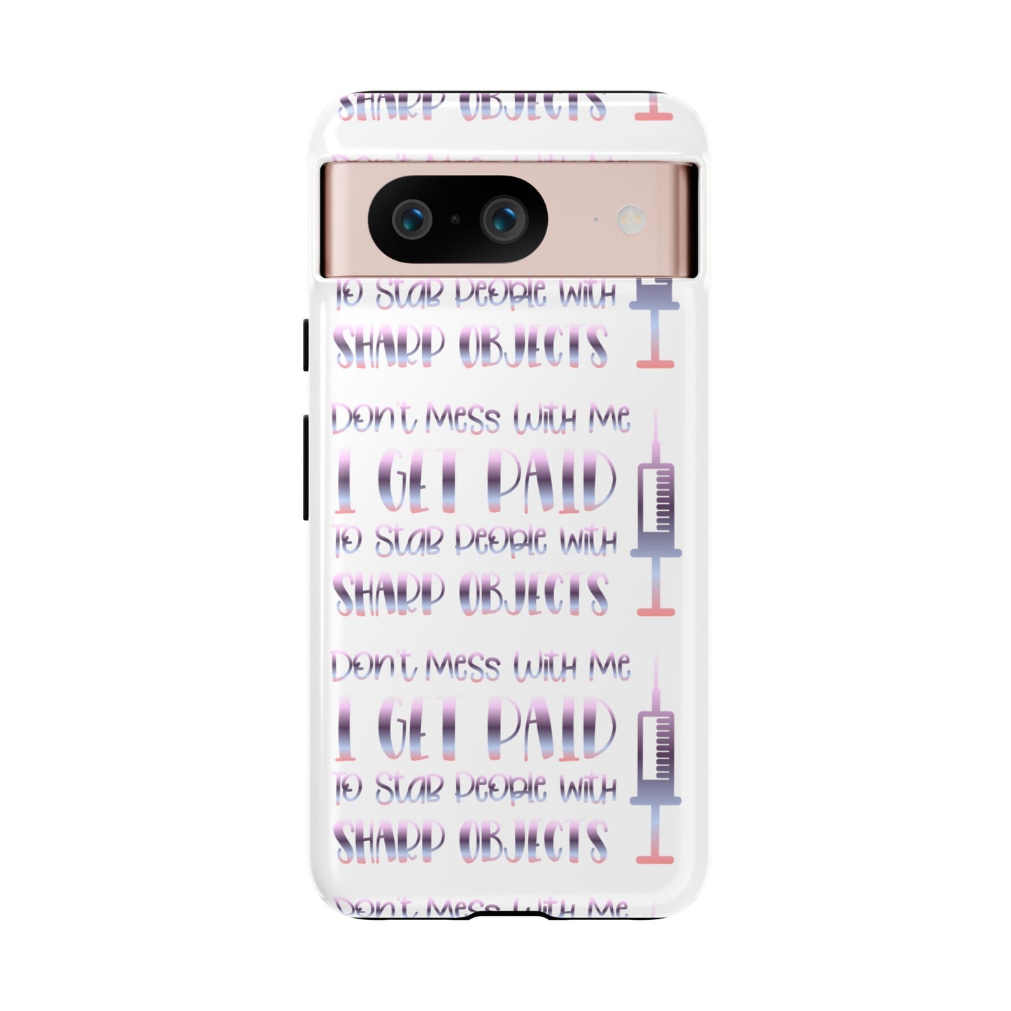 Google Pixel Tough Case - Don't Mess With Me I Get Paid To Stab People - White