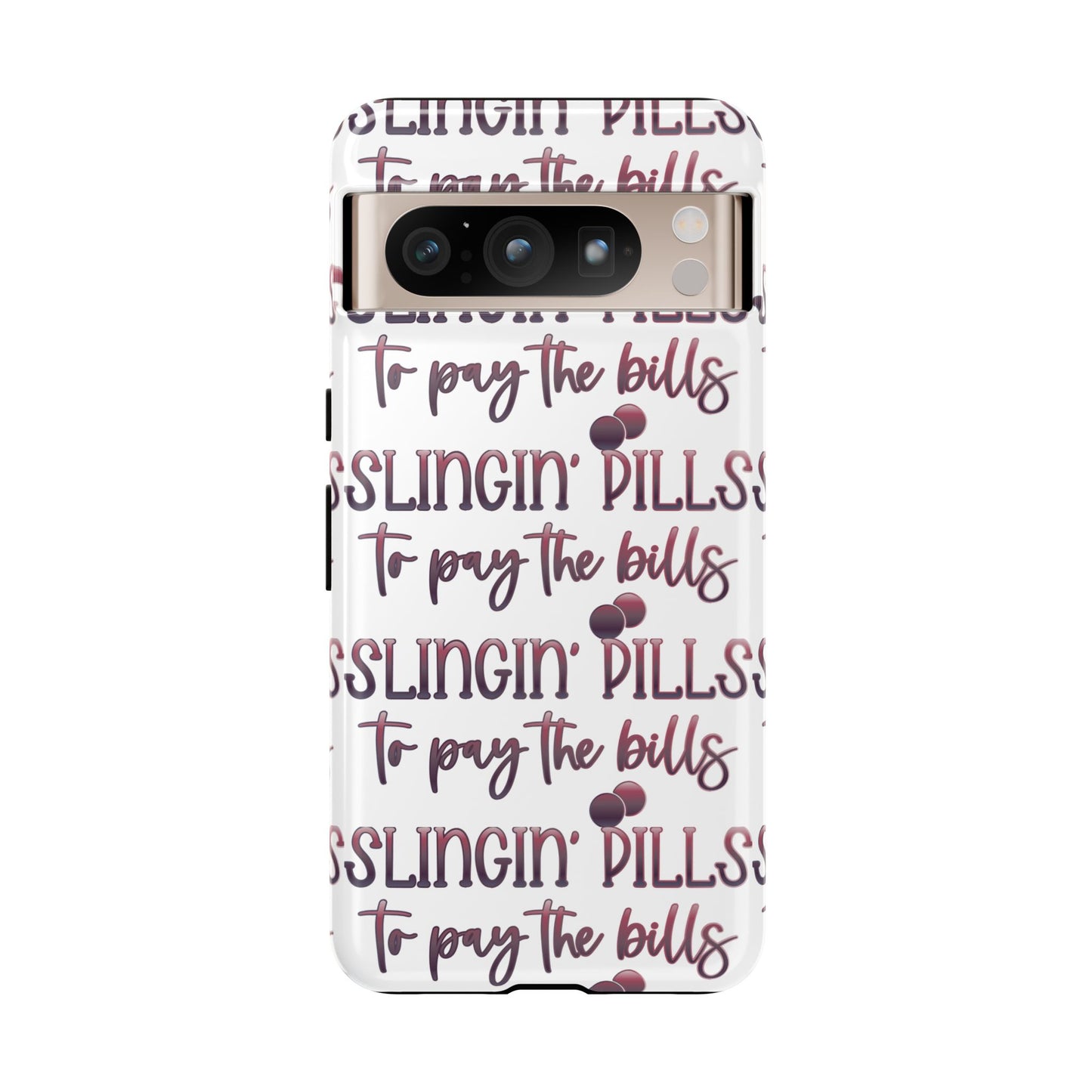 Google Pixel Tough Case - Slingin Pills to Pay The Bills - White