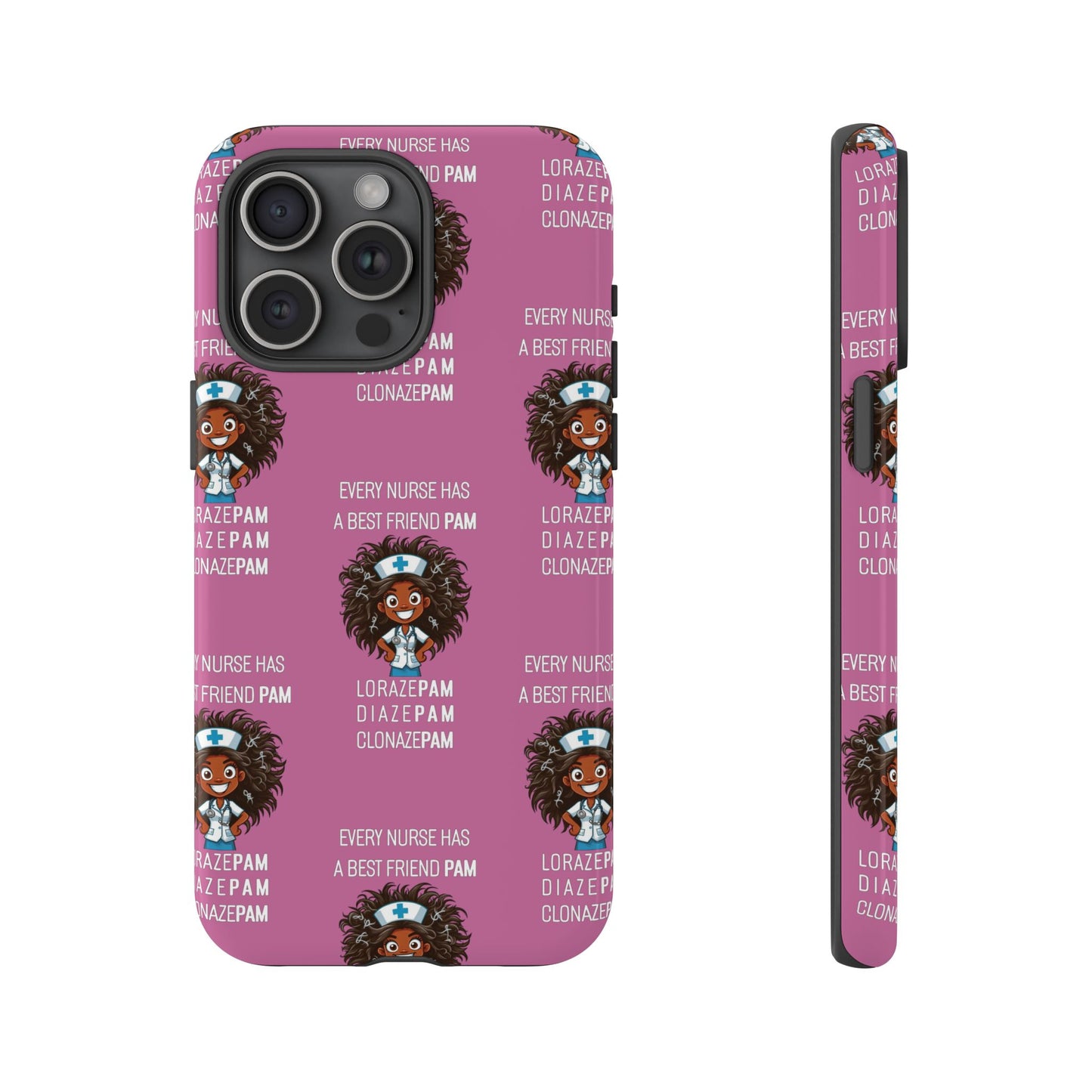 Nurse iPhone Tough Case - Every Nurse Has a Friend Named PAM Design (2) - Light Pink