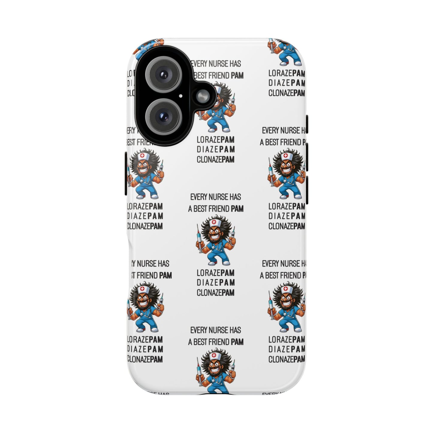 Nurse iPhone Tough Case - Every Nurse Has a Friend Named PAM Design (6) - White