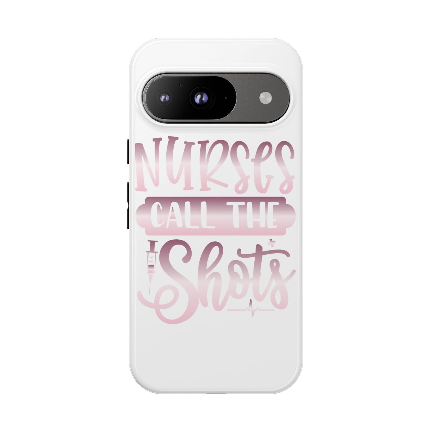 Google Pixel Tough Case - Nurses Call The Shots - White