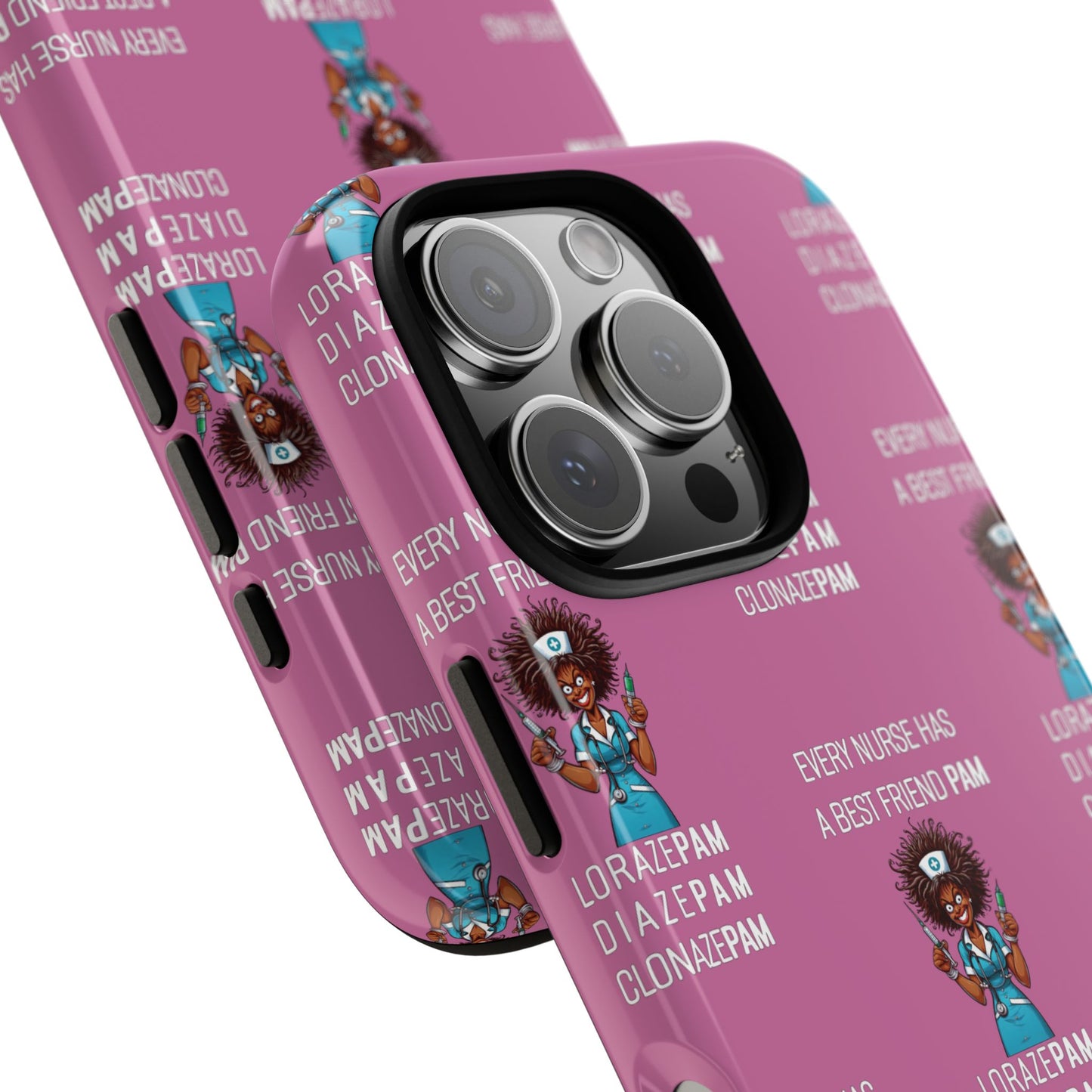 Nurse iPhone Tough Case - Every Nurse Has a Friend Named PAM Design (3) - Light Pink
