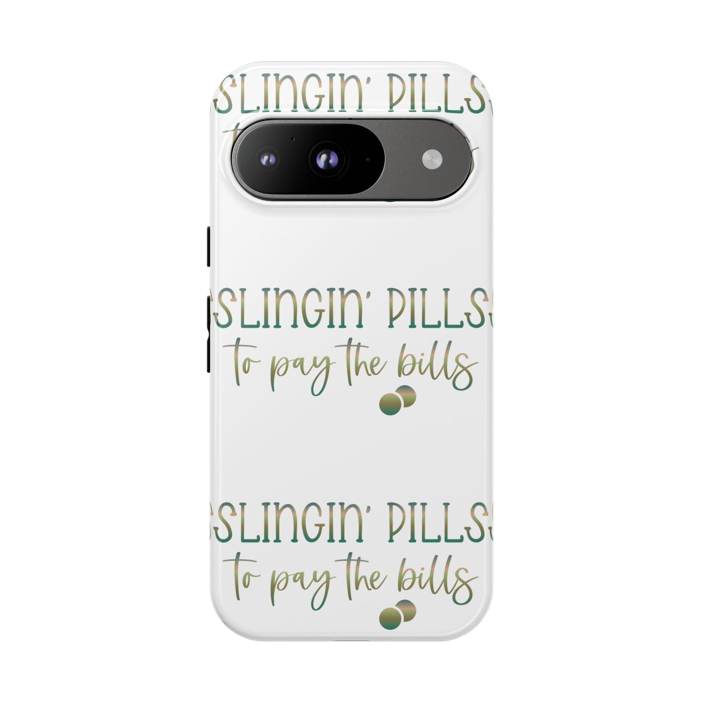 Google Pixel Tough Case - Slingin Pills to Pay The Bills - White