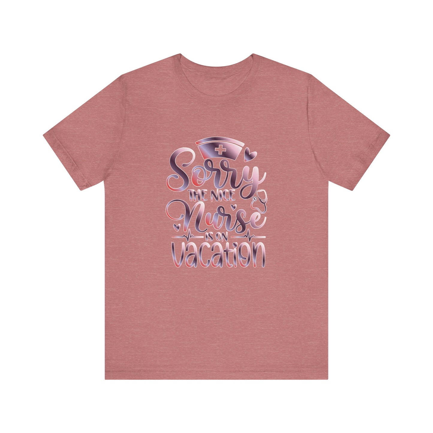 Sorry The Nice Nurse Is On Vacation gradient 3