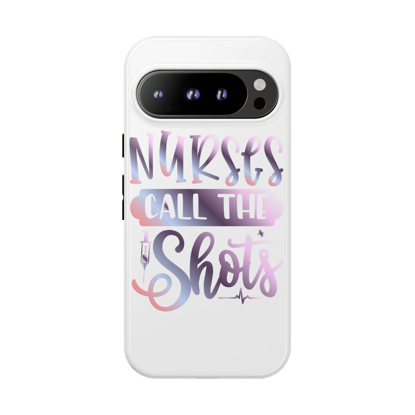 Google Pixel Tough Case - Nurses Call The Shots - White