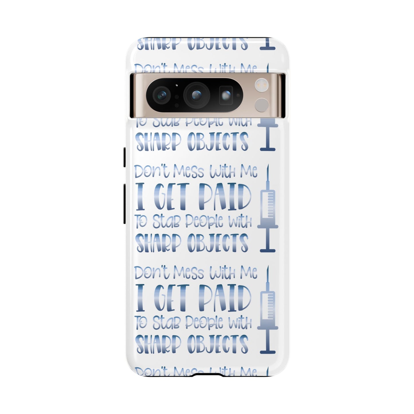 Google Pixel Tough Case - Don't Mess With Me I Get Paid To Stab People - White