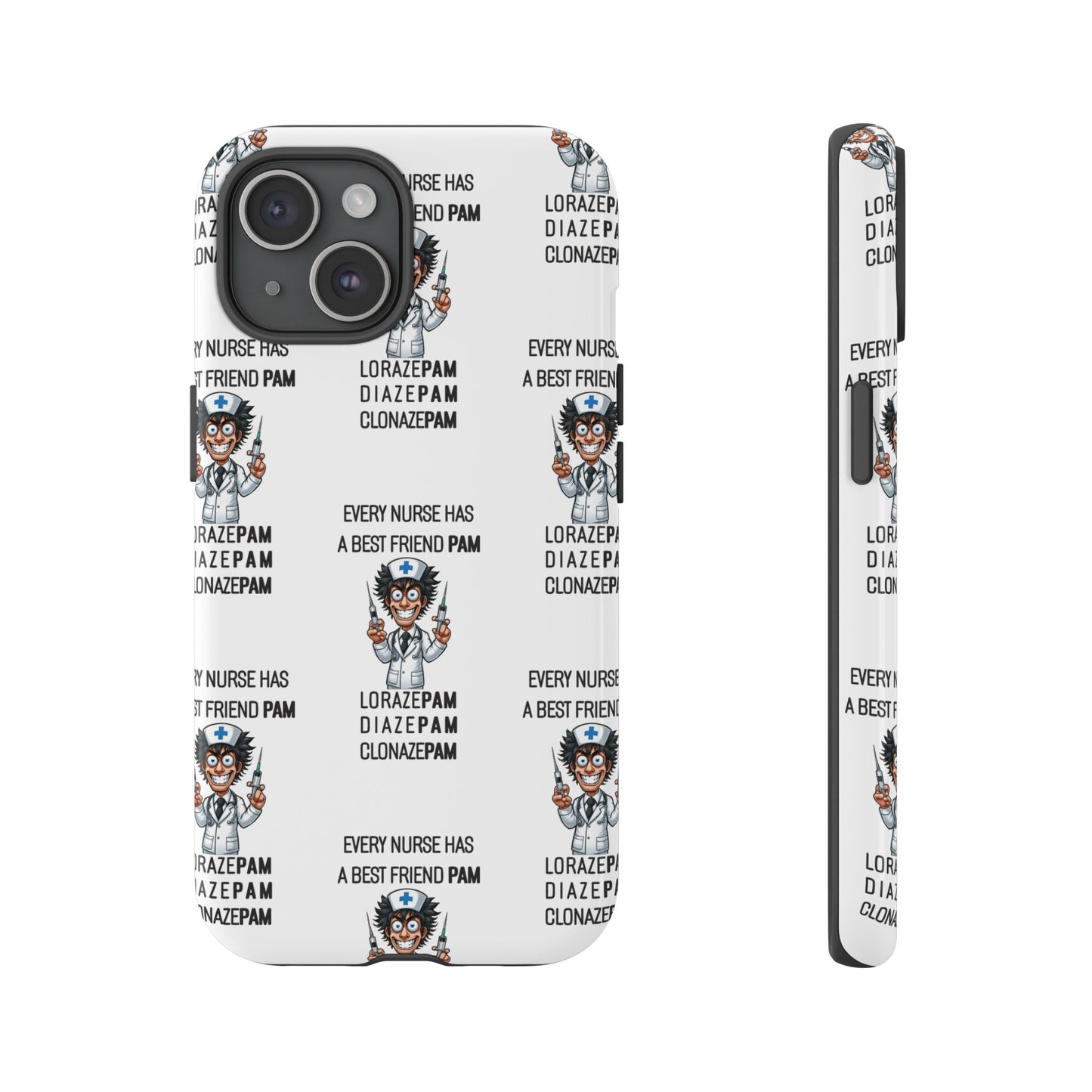 Nurse iPhone Tough Case - Every Nurse Has a Friend Named PAM Design (5) - White