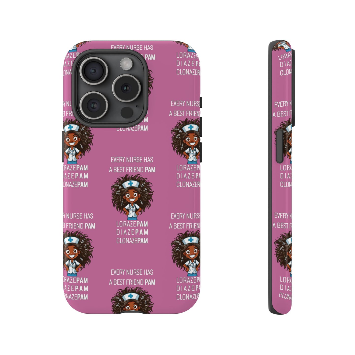 Nurse iPhone Tough Case - Every Nurse Has a Friend Named PAM Design (2) - Light Pink