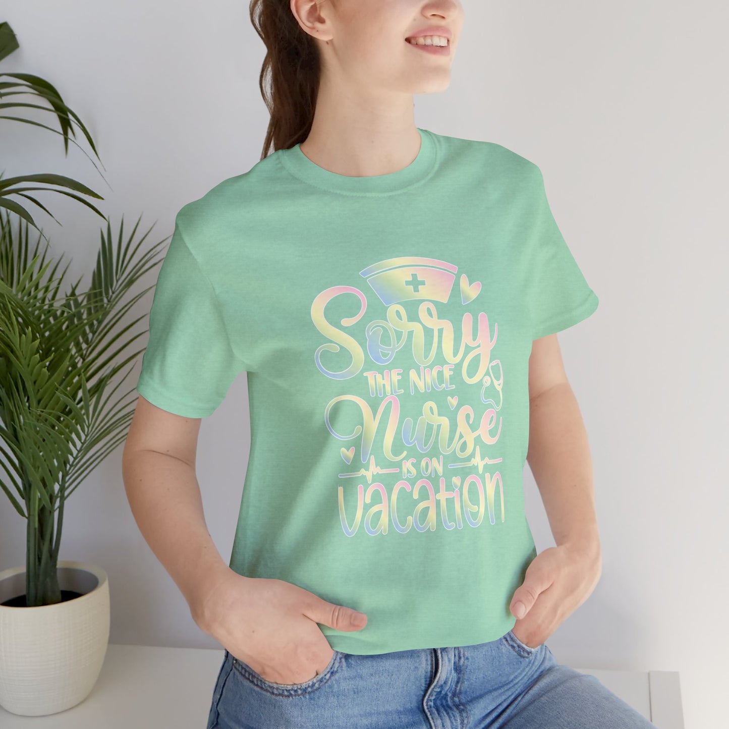Sorry The Nice Nurse Is On Vacation pastel