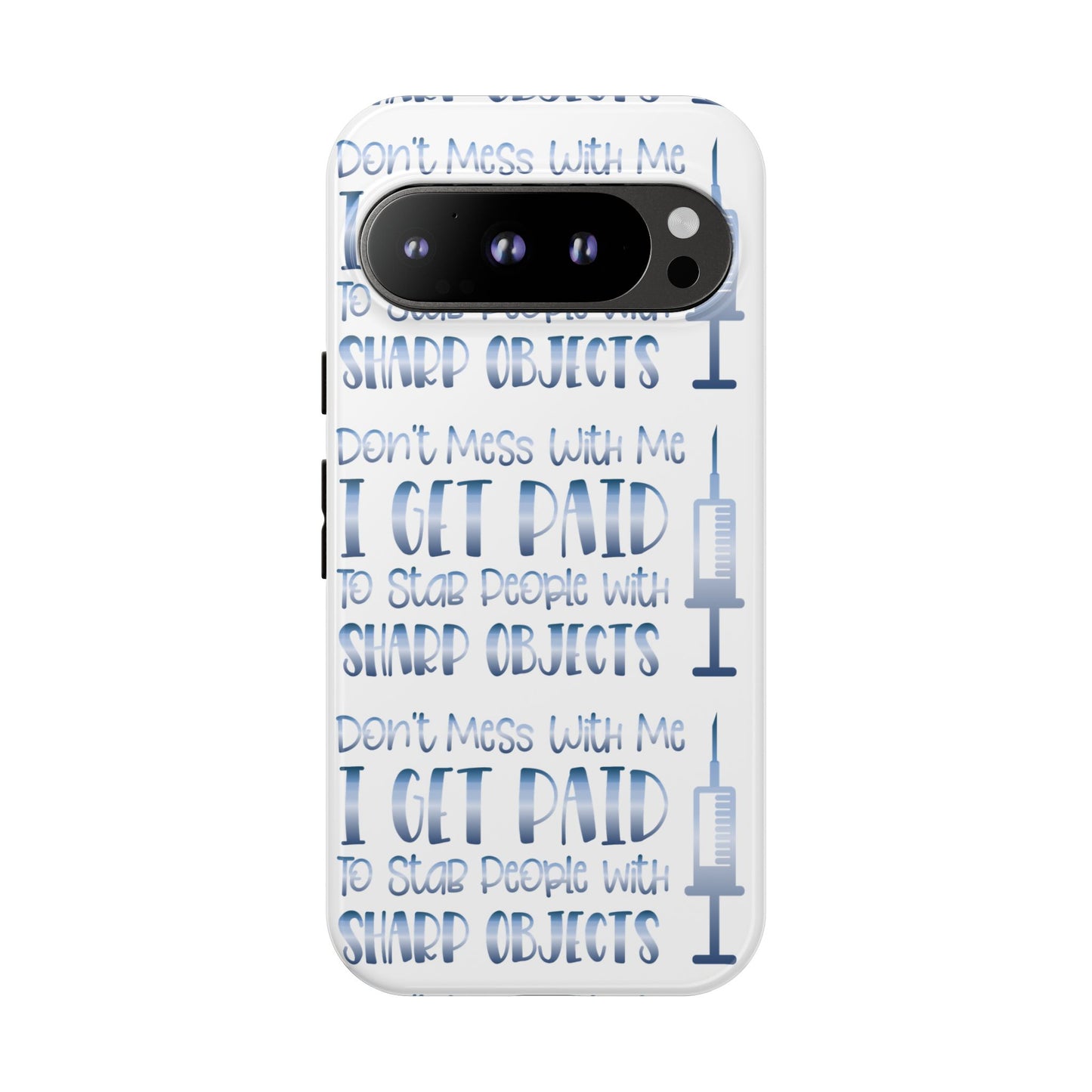 Google Pixel Tough Case - Don't Mess With Me I Get Paid To Stab People - White