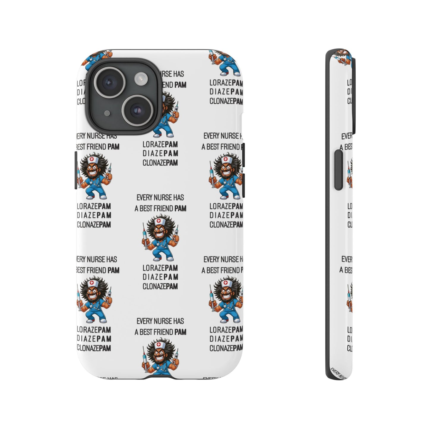 Nurse iPhone Tough Case - Every Nurse Has a Friend Named PAM Design (6) - White
