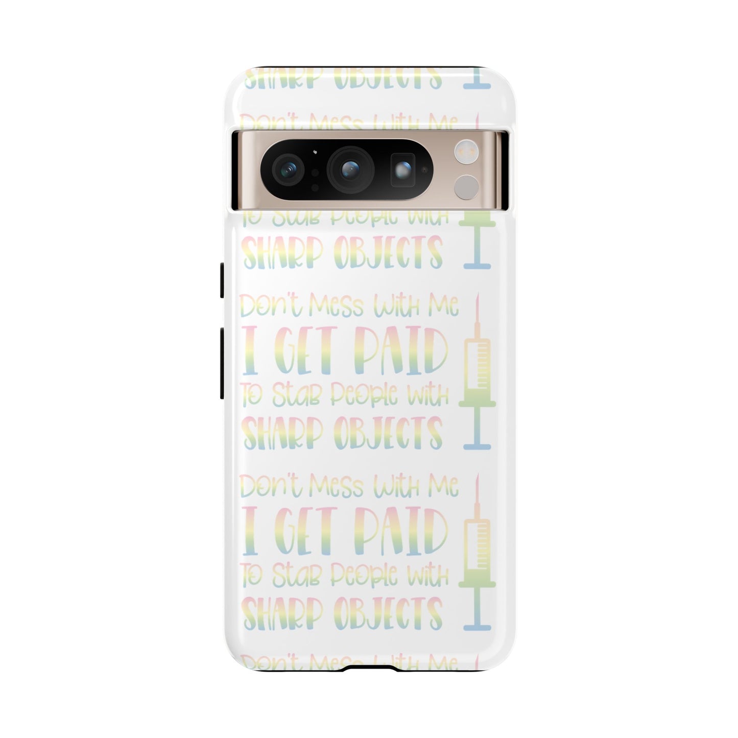 Google Pixel Tough Case - Don't Mess With Me I Get Paid To Stab People - White