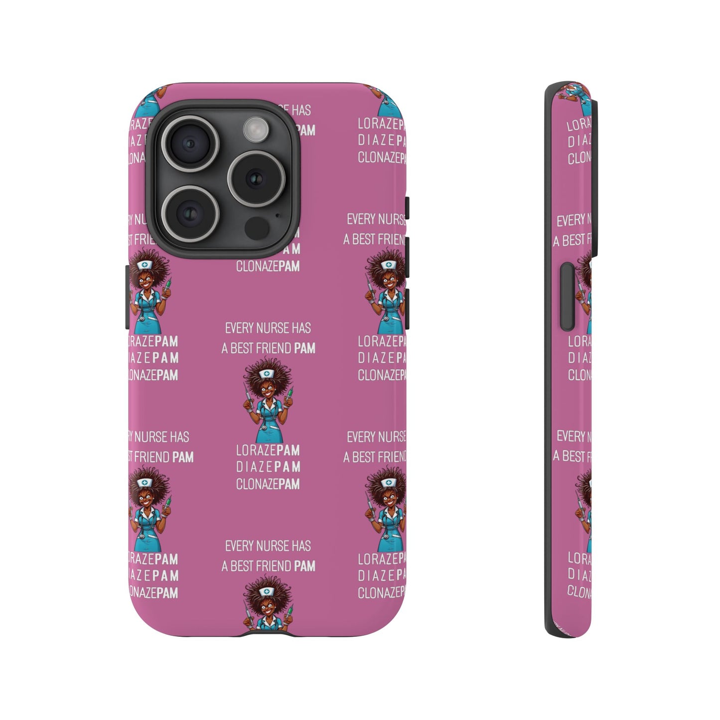 Nurse iPhone Tough Case - Every Nurse Has a Friend Named PAM Design (3) - Light Pink