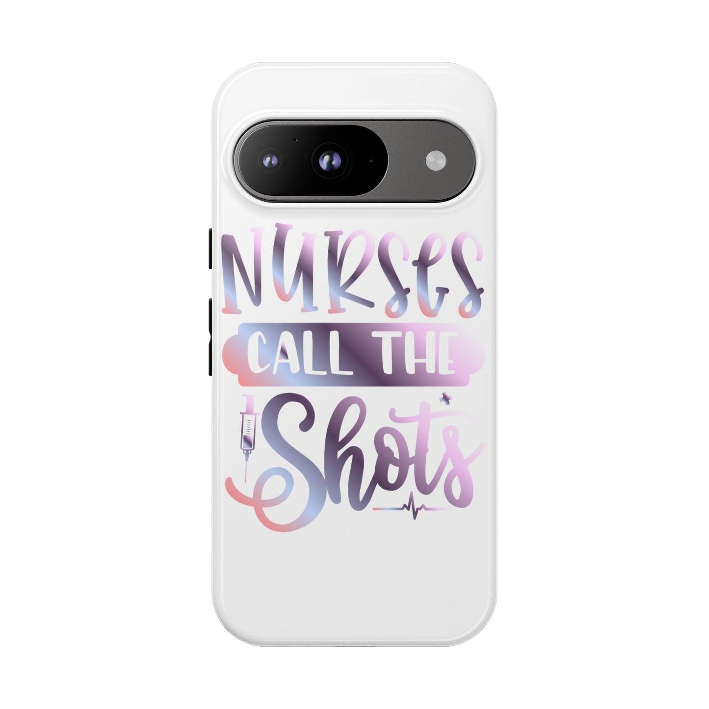 Google Pixel Tough Case - Nurses Call The Shots - White