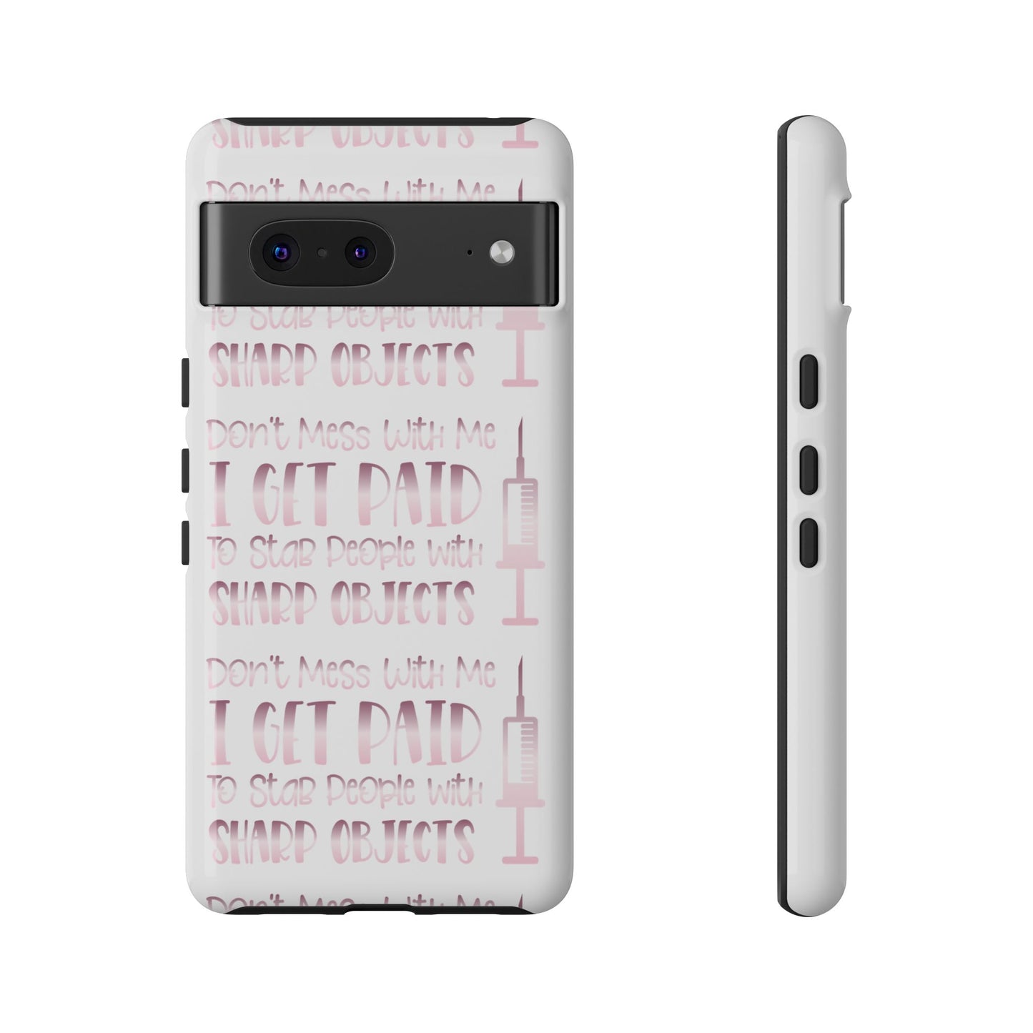 Google Pixel Tough Case - Don't Mess With Me I Get Paid To Stab People - White