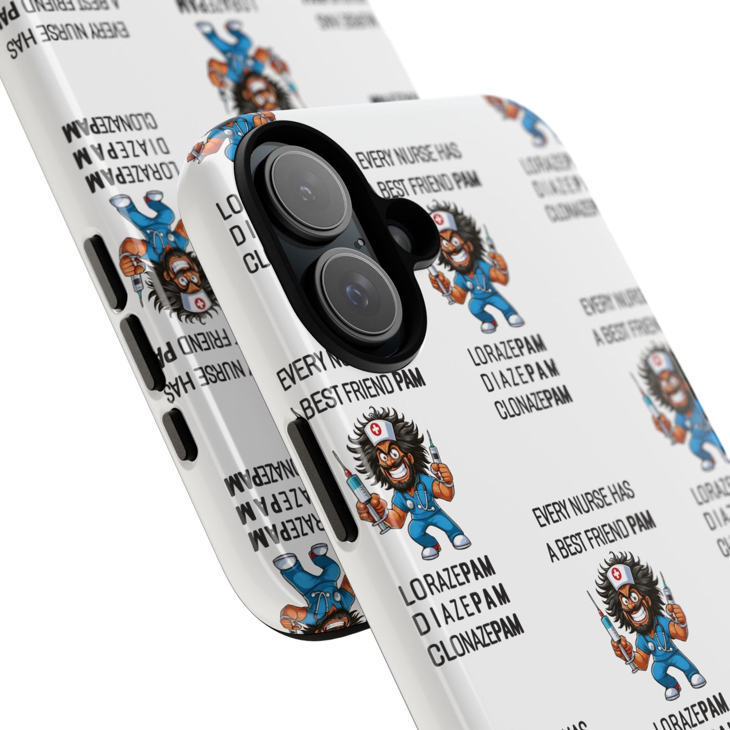 Nurse iPhone Tough Case - Every Nurse Has a Friend Named PAM Design (6) - White