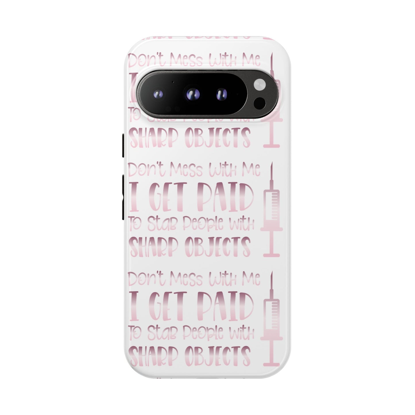 Google Pixel Tough Case - Don't Mess With Me I Get Paid To Stab People - White