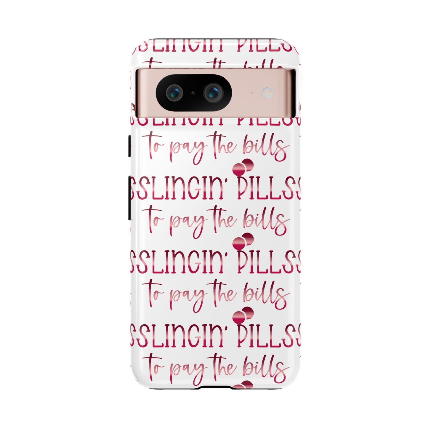 Google Pixel Tough Case - Slingin Pills to Pay The Bills - White