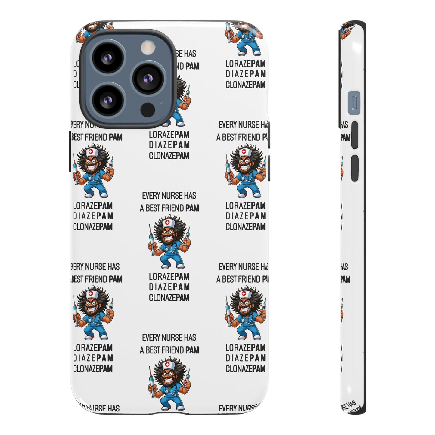 Nurse iPhone Tough Case - Every Nurse Has a Friend Named PAM Design (6) - White