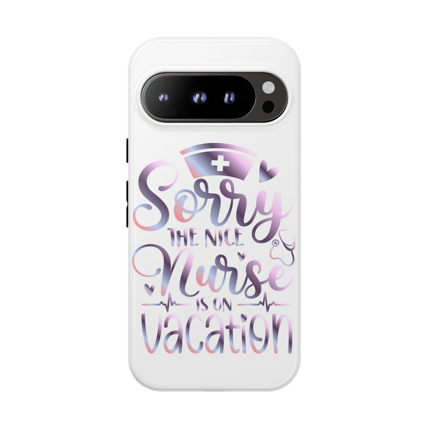 Google Pixel Tough Case - Sorry The Nice Nurse Is On Vacation - White