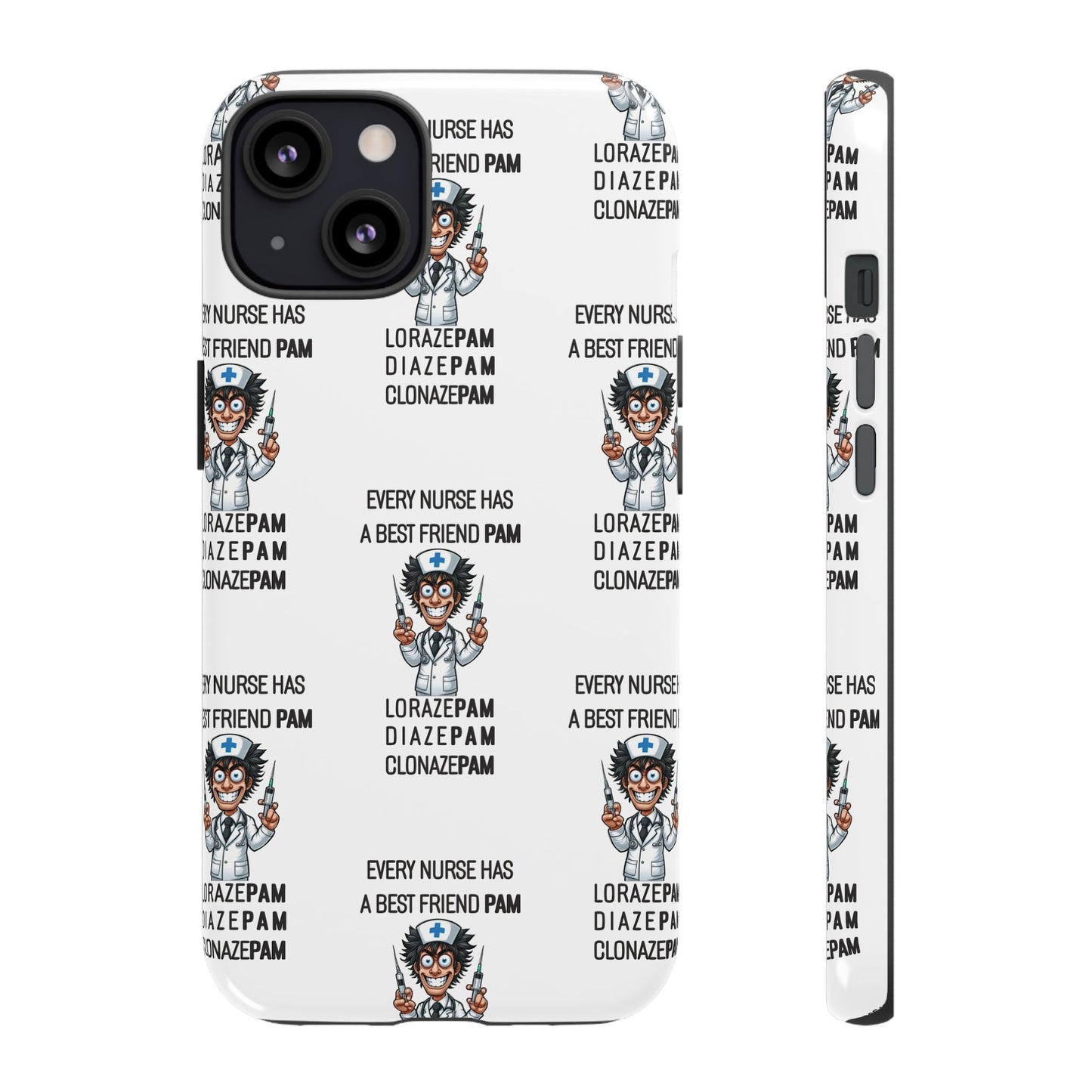 Nurse iPhone Tough Case - Every Nurse Has a Friend Named PAM Design (5) - White