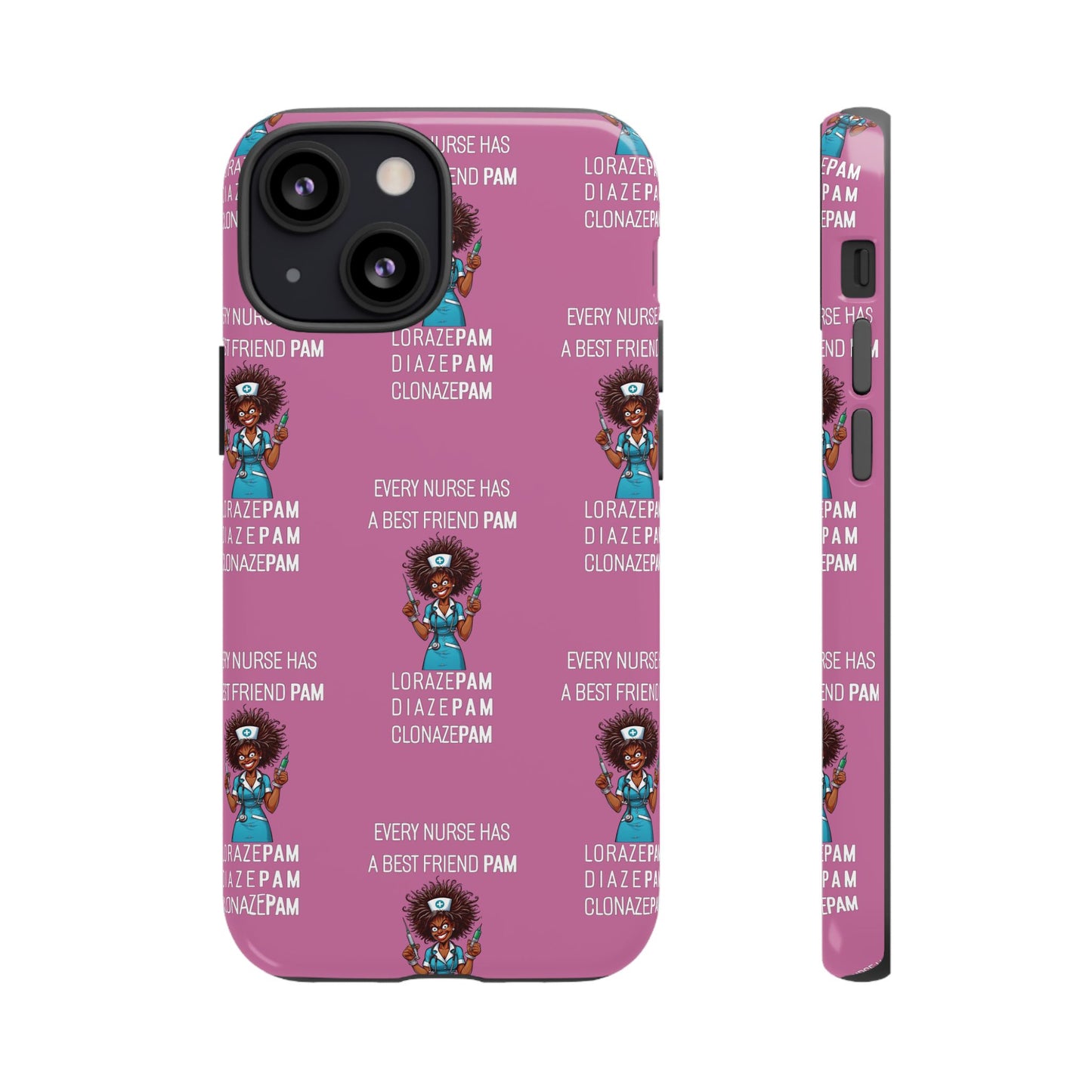 Nurse iPhone Tough Case - Every Nurse Has a Friend Named PAM Design (3) - Light Pink