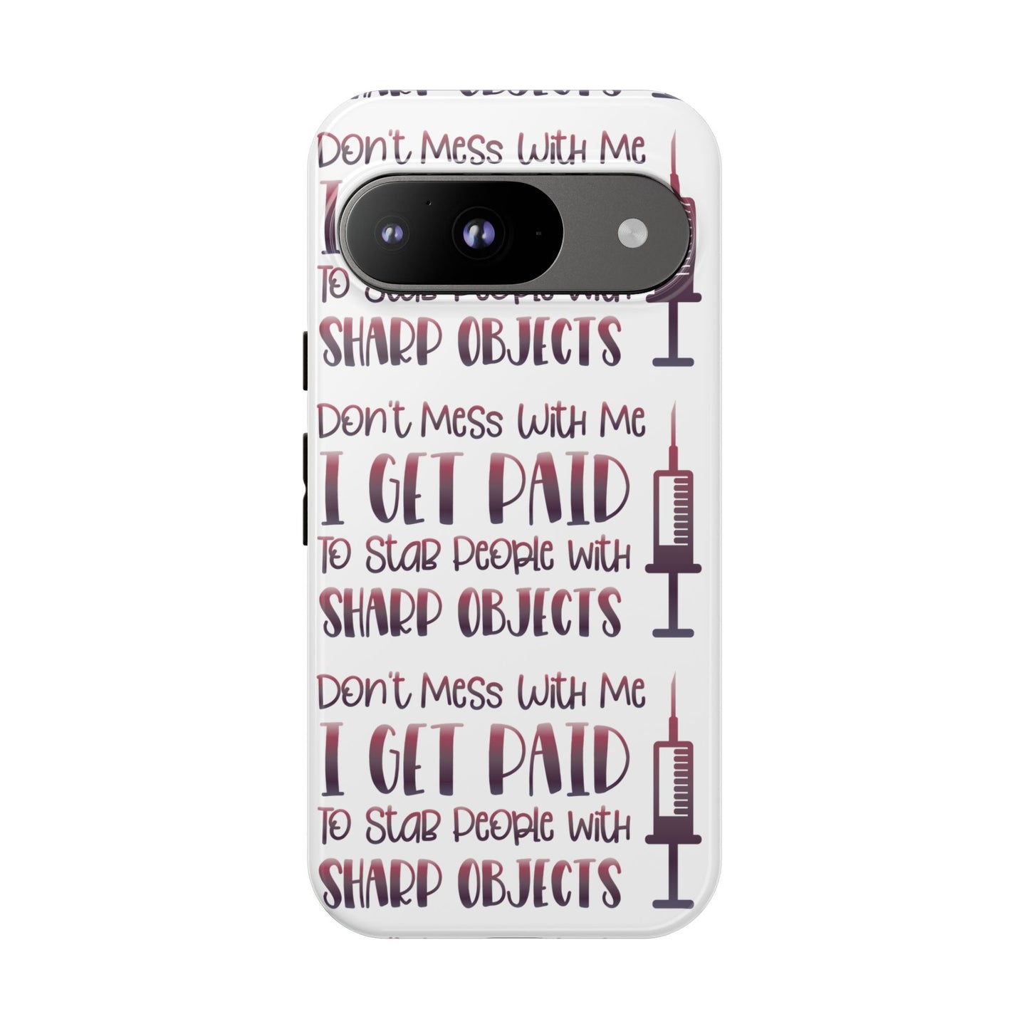 Google Pixel Tough Case - Don't Mess With Me I Get Paid To Stab People - White